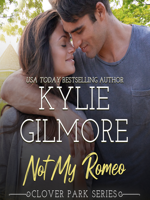 Title details for Not My Romeo by Kylie Gilmore - Available